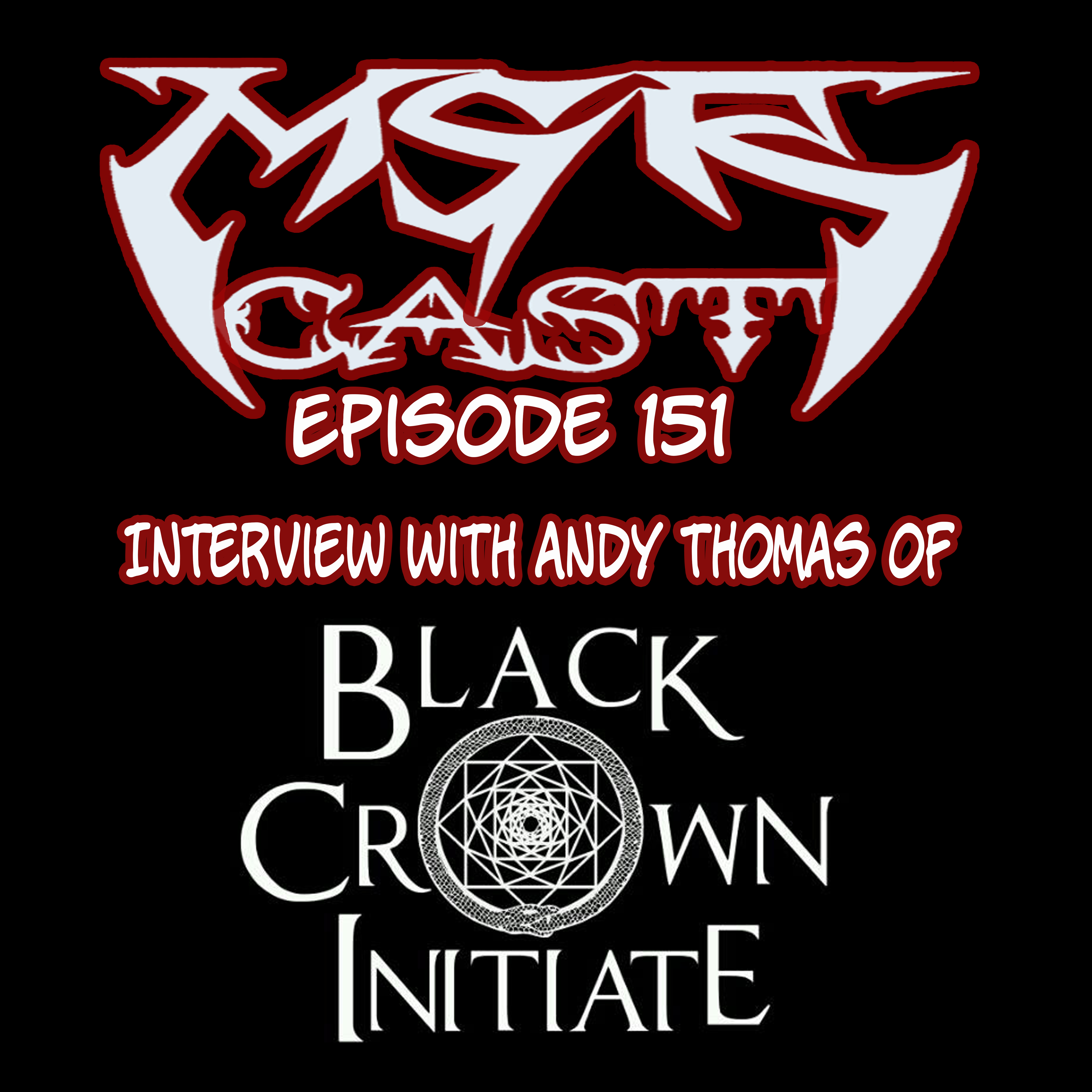 MSRcast 151: Black Crown Initiate