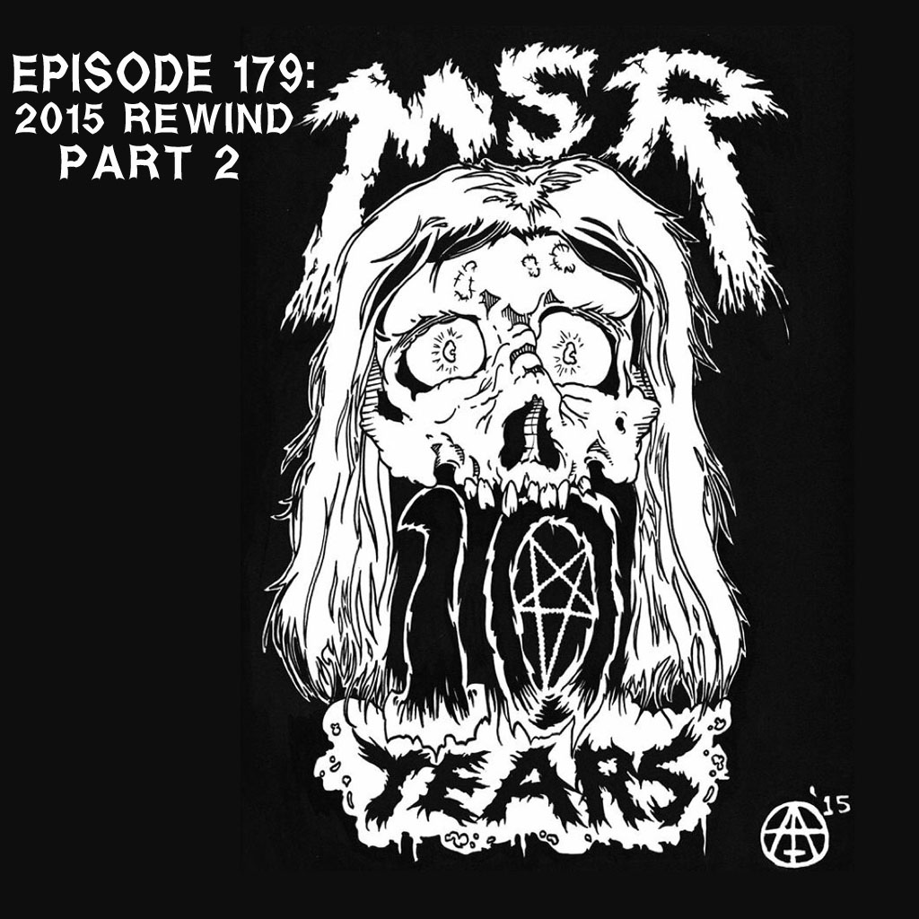 MSRcast 179: 2015 Rewind Part 2