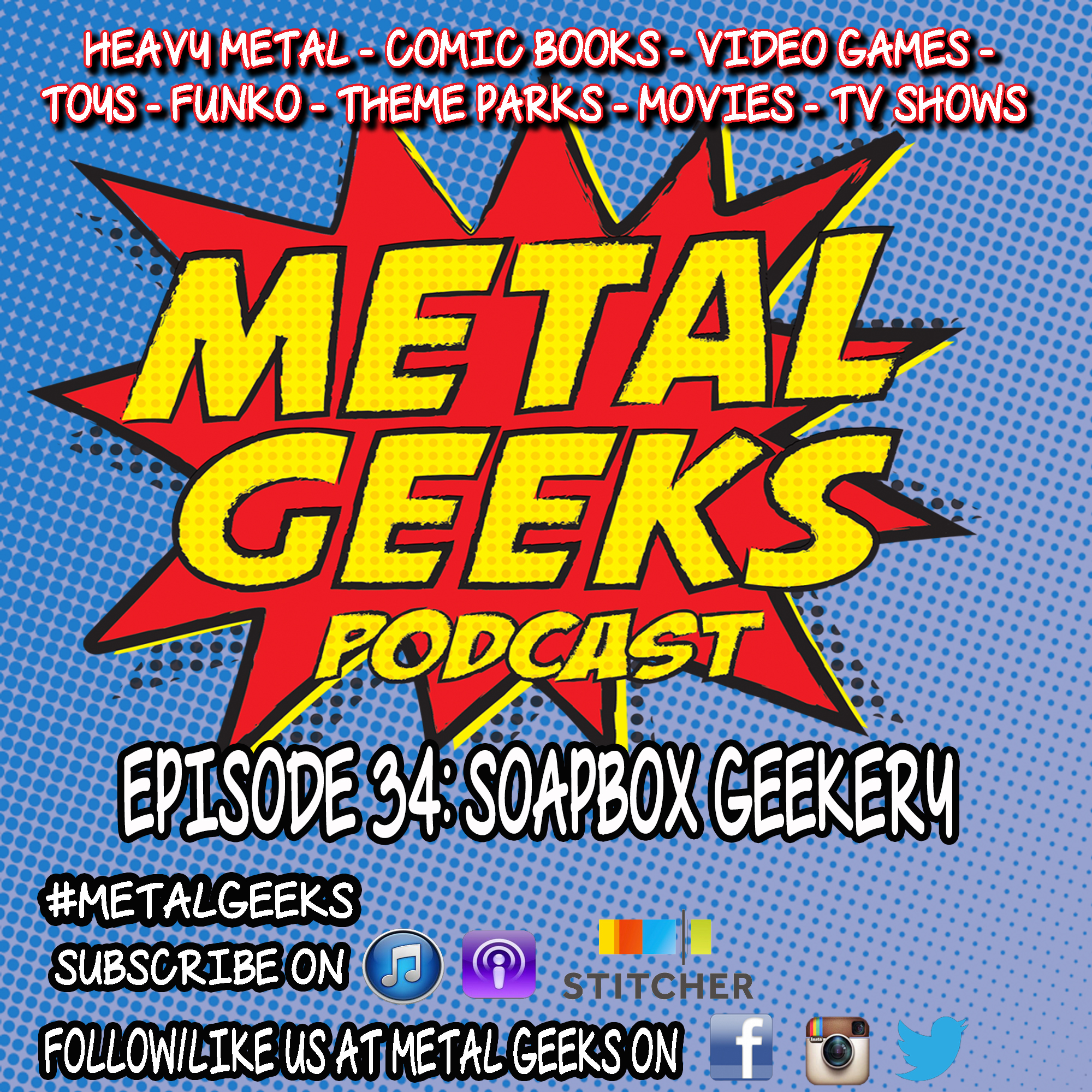 Metal Geeks 34: Soapbox Geekery