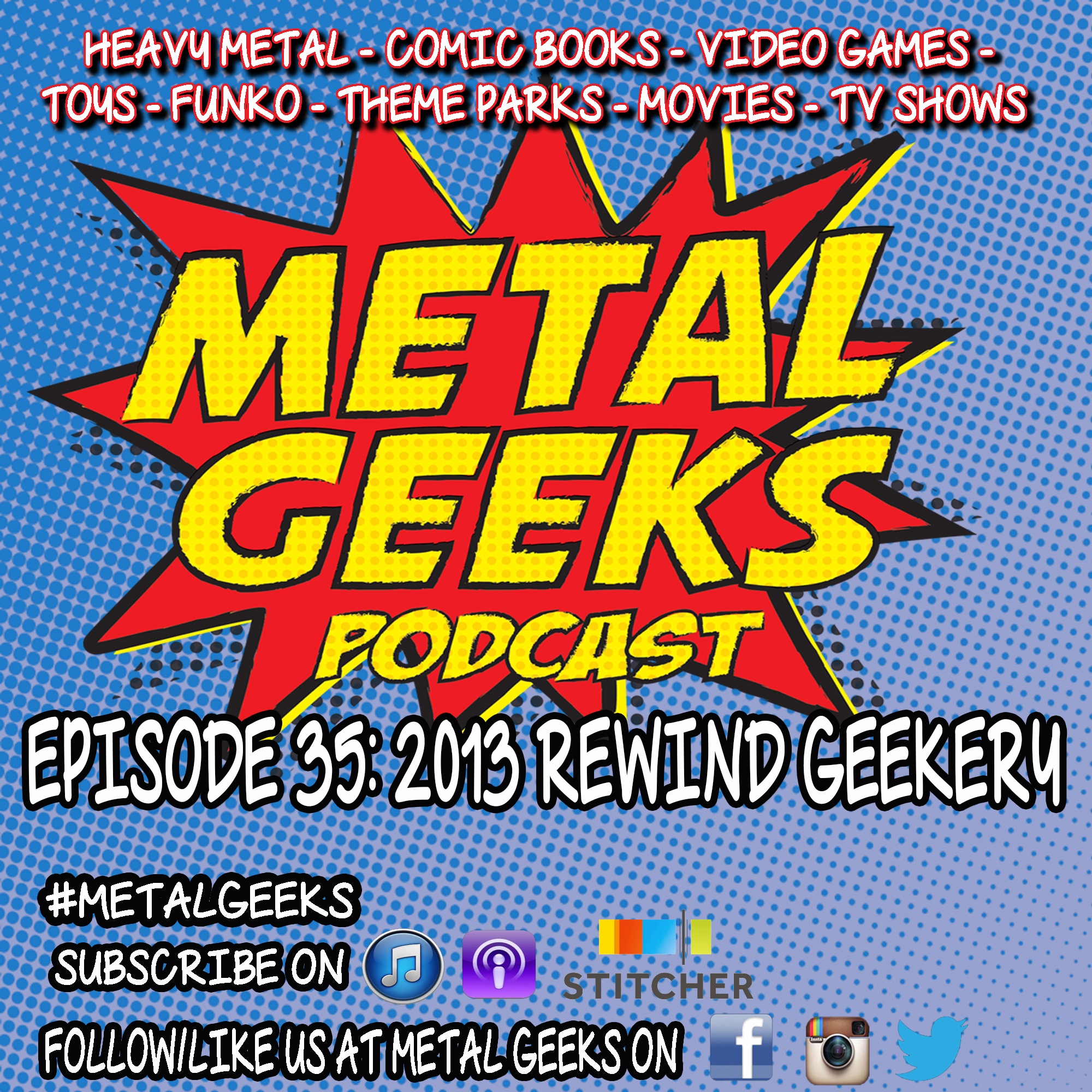 Metal Geeks 35: 2013 Rewind Geekery