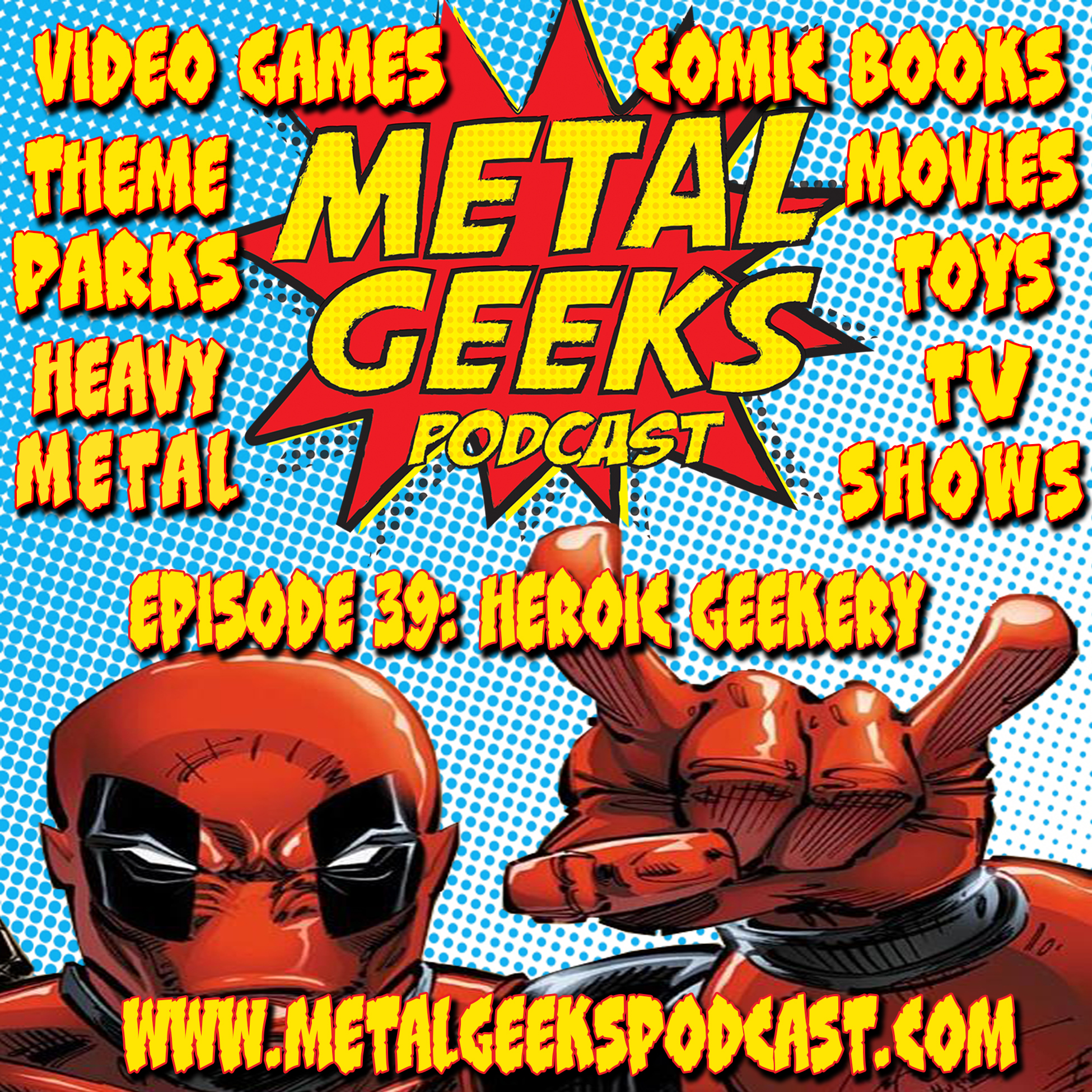 Metal Geeks Podcast 39: Heroic Geekery
