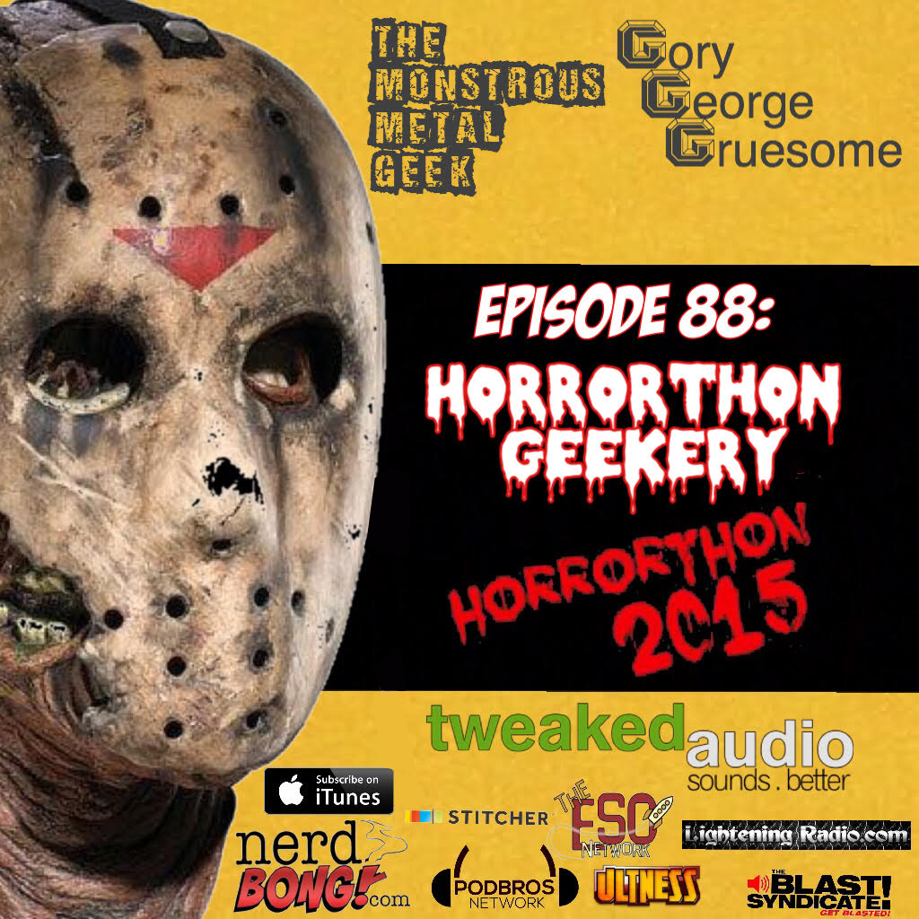 Metal Geeks 88: Horrorthon Geekery