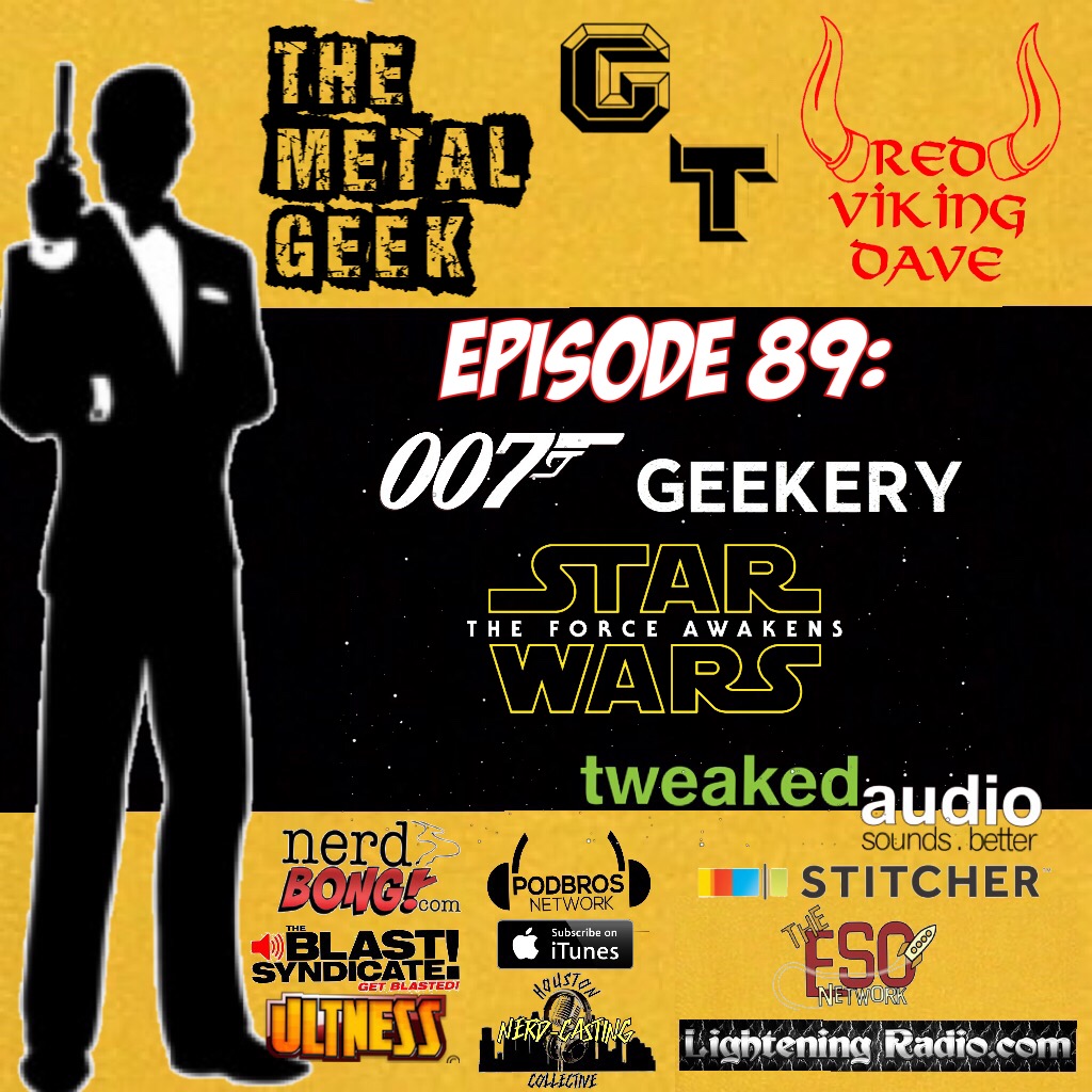 Metal Geeks 89: 007 Geekery