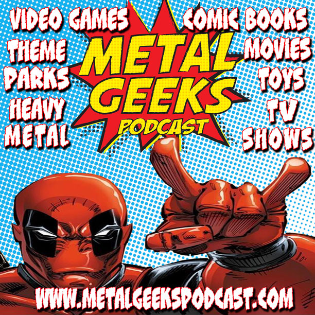 Metal Geeks Podcast 36: Geekazoids Roll Out!