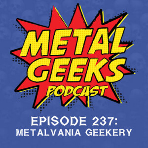Metal Geeks 237: Metalvania Geekery