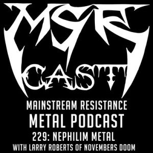 MSRcast 229: Nephilim Metal with Larry Roberts of Novembers Doom