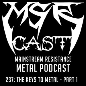 MSRcast 237: The Keys to Metal - Part 1