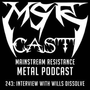 MSRcast 243: Interview with Wills Dissolve
