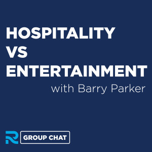 Hospitality vs. Entertainment with Barry Parker