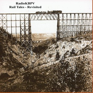 Radio KBPV - RAIL TALES REVISITED
