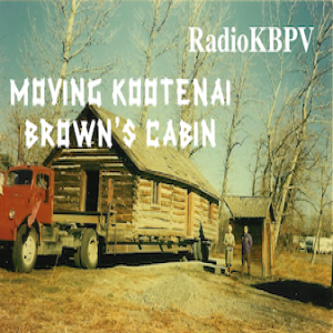 Moving the Kootenai Brown Cabin - Farley's Frontier Chronicles Oct 28 2020