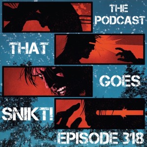 Episode 318-It Goes To 11!