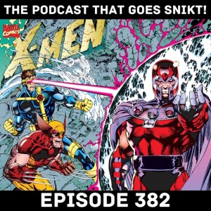 Episode 382-Flashback! X-Men '91!