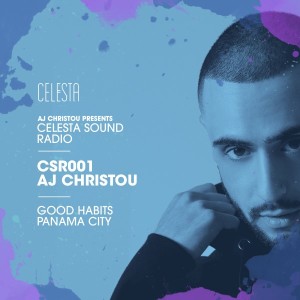 CSR001 Celesta Sound Radio Live - AJ Christou live from Good Habits, Panama City