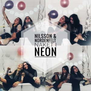 Nilsson & Nordenfelt - Naket i Neon - 