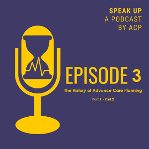 Episode 3: The History of Advance Care Planning in Canada (Part 1)