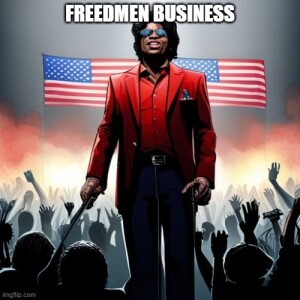 Freedmen Business pt 1
