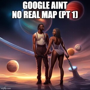 Google Maps Aint a Real Map