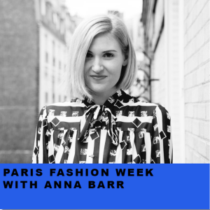 WRP Presents: Paris Fashion with Anna Barr