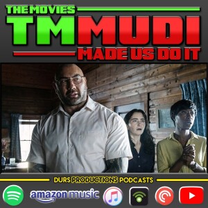 TMMUDI - Knock at the Cabin, Blood, The Pope’s Exorcist, Blood and Gold, The Covenant & More!