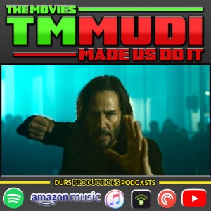 TMMUDI - The Matrix Resurrections, The Tender Bar, Mother/Android & More!