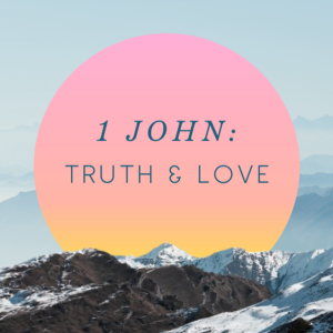 Truth and Love Series: The Christian and God