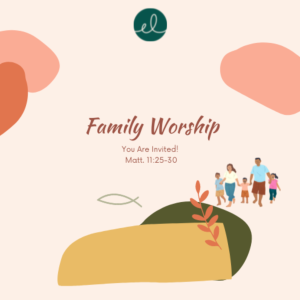 Family Worship: You Are Invited!