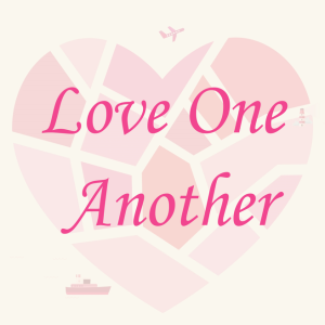 Love One Another Series: Be Present with One Another