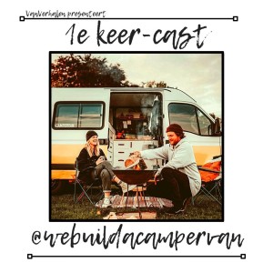 VanVerhalen ‘1e keer-cast' #01 webuildacampervan