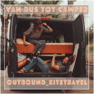 VanVerhalen ‘Van Bus tot Camper’ #09 outbound_kitetravel
