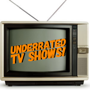 Underrated TV Shows