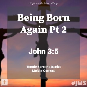 Being Born Again Pt. 2