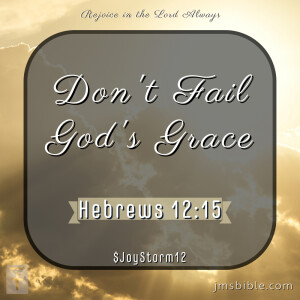 Don't Fail God's Grace