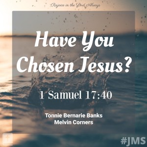 Have You Chosen Jesus?