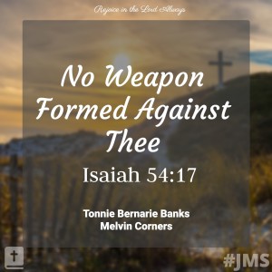 No Weapon Formed Against Thee