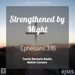 Strengthened by Might