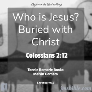 Who is Jesus? Buried with Christ