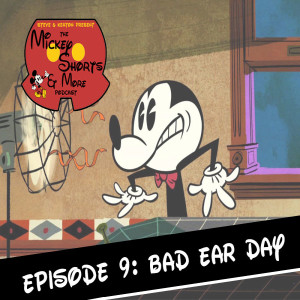Episode 09: Bad Ear Day