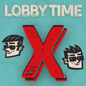Lobby Time X Episode #2