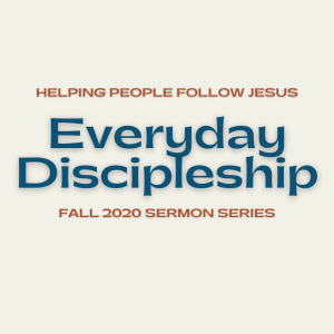 Everyday Discipleship: Salvation Past, Present, Future