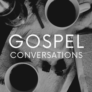 Gospel Conversations, Ep. 4: Maxym Oliferovski