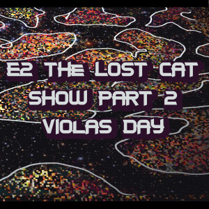 E2 The Lost Cat Show Part 2 Violas Day