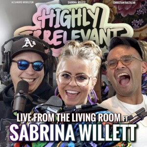 Live From the Living Room ft. Sabrina Willett | ICBTB’s Highly Irrelevant