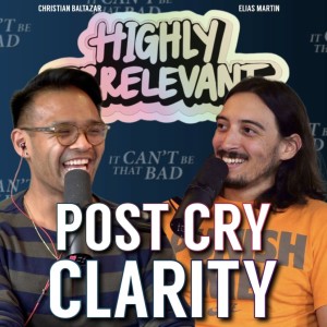 Post Cry Clarity ft. Elias Martin | ICBTB’s Highly Irrelevant