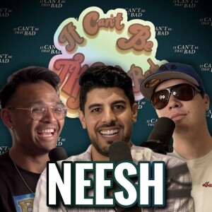 Pranking People at Parties ft. Neesh | It Can’t Be That Bad Podcast