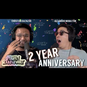 ICBTB's Highly Irrelevant | 2 YEAR ANNIVERSARY! & Christian's Man Period