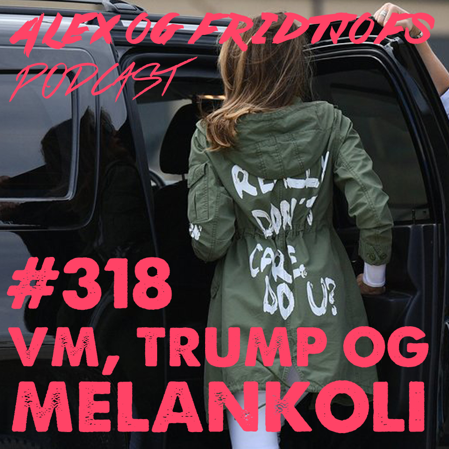 318. VM, Trump og melankoli