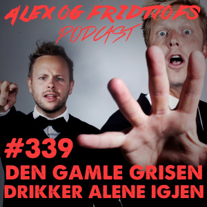 339. Den gamle grisen drikker alene igjen