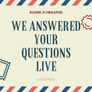 We Answered Your Round 21 Questions LIVE