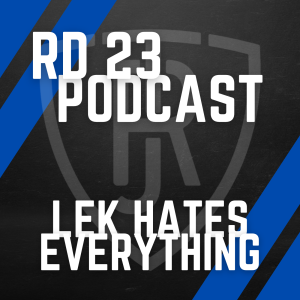 PODCAST | Lek Hates Everything